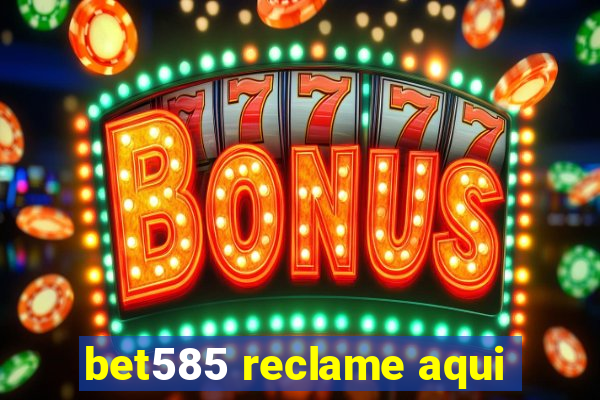 bet585 reclame aqui